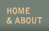 Home & About